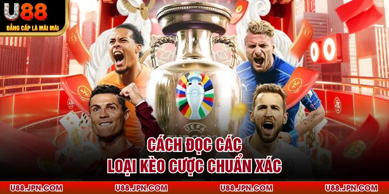 Cách đọc các loại kèo cược chuẩn xác