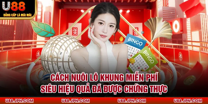 Cách Nuôi Lô Khung Miễn Phí Siêu Hiệu Quả Đã Được Chứng Thực