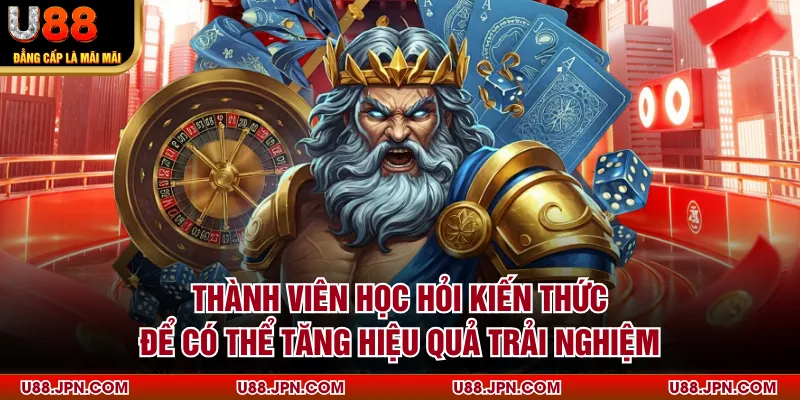 Thành viên học hỏi kiến thức để có thể tăng hiệu quả trải nghiệm